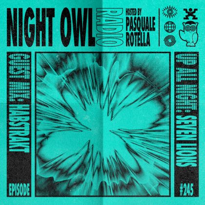 ‘Night Owl Radio’ 245 ft. Seven Lions and Habstrakt
