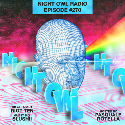 ‘Night Owl Radio’ 270 ft. Riot Ten and Slushii