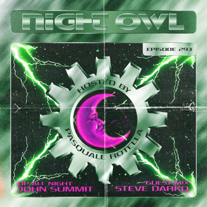 ‘Night Owl Radio’ 293 ft. John Summit and Steve Darko