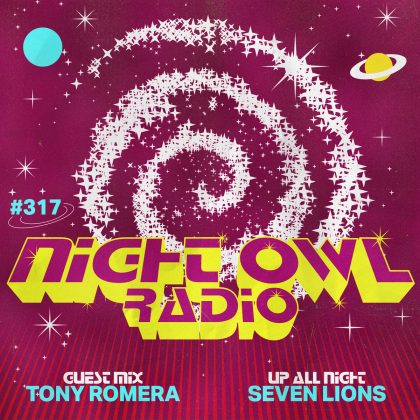 ‘Night Owl Radio’ 317 ft. Seven Lions and Tony Romera