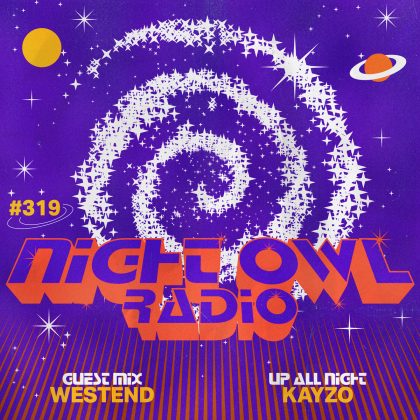‘Night Owl Radio’ 319 ft. Kayzo and Westend
