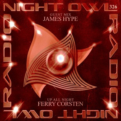 ‘Night Owl Radio’ 326 ft. Ferry Corsten and James Hype
