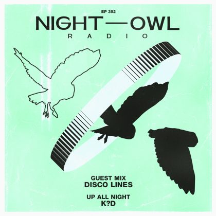 ‘Night Owl Radio’ 392 ft. K?D and Disco Lines