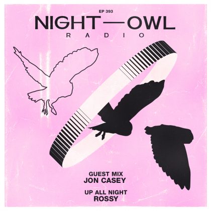 ‘Night Owl Radio’ 393 ft. ROSSY and Jon Casey
